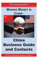 Making Money in China: China Business Guide and Contacts 1477601031 Book Cover