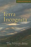 Conjunctions #56, Terra Incognita 0941964728 Book Cover
