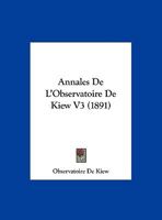 Annales De L'Observatoire De Kiew V3 (1891) 1161016015 Book Cover