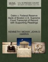 Dakin v. Federal Reserve Bank of Boston U.S. Supreme Court Transcript of Record with Supporting Pleadings 127025913X Book Cover