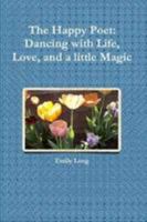 The Happy Poet: Dancing With Life, Love, And A Little Magic 055766215X Book Cover