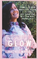 Gentle Glow: connect to your inner light, allow it to shine and transform into your most vibrant self 1691077046 Book Cover