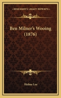 Ben Milner's Wooing 1436787246 Book Cover