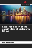 Legal regulation of the specificities of diplomatic labour 6205375842 Book Cover