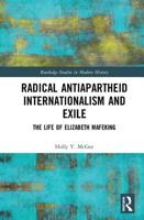 Radical Antiapartheid Internationalism and Exile: The Life of Elizabeth Mafeking 1138501441 Book Cover