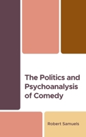 The Politics and Psychoanalysis of Comedy 1666945749 Book Cover