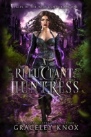 A Reluctant Huntress (Tales of the Wild Hunt) 1948446685 Book Cover