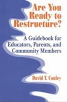 Are You Ready to Restructure?: A Guidebook for Educators, Parents, and Community Members 0803961952 Book Cover