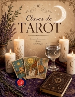 Clases de Tarot Descubre los Secretos de este Arte Milenario B0C2K4DM7X Book Cover