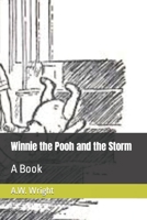 Winnie the Pooh and the Storm: A Book B09Q6F2V6Y Book Cover