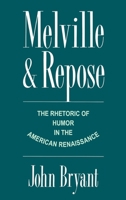 Melville and Repose: The Rhetoric of Humor in the American Renaissance 0195077822 Book Cover