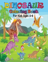 Dinosaur Coloring Book For Kids Ages 4-8: Dinosaur Lover Coloring Book for Kids B08GFPMFZC Book Cover