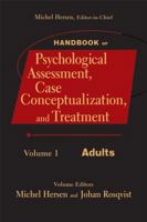 Handbook of Psychological Assessment, Case Conceptualization, and Treatment, Volume 1: Adults 0471779997 Book Cover