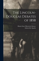The Lincoln-Douglas Debates of 1858 1016343965 Book Cover