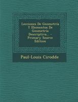 Lecciones De Geometr�a Y Elementos De Geometr�a Descriptiva... 1295775247 Book Cover