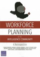 Workforce Planning in the Intelligence Community: A Retrospective 0833080784 Book Cover