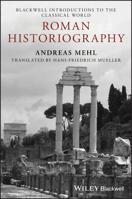 Roman Historiography: An Introduction to its Basic Aspects and Development 1118785134 Book Cover