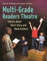 Multi-Grade Readers Theatre: Stories about Short Story and Book Authors: Stories about Short Story and Book Authors 1598848011 Book Cover