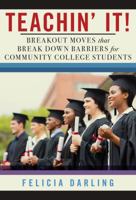 Teachin' It!: Breakout Moves That Break Down Barriers for Community College Students 0807761583 Book Cover