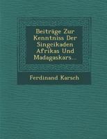 Beitrage Zur Kenntnis Der Singzikaden Afrikas Und Madagaskars 3744605353 Book Cover