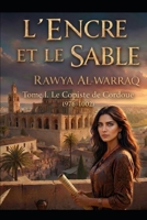 L'Encre & le Sable: Le Copiste de Cordoue Tome I (French Edition) B0GWQNBK1D Book Cover