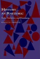 History As Rhetoric: Style, Narrative, and Persuasion (Studies in Rhetoric/Communication) 1570030324 Book Cover