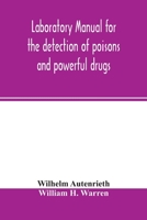 Laboratory manual for the detection of poisons and powerful drugs 9354002064 Book Cover