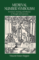 Medieval Number Symbolism: Its Sources, Meaning, and Influence on Thought and Expression 0486414302 Book Cover