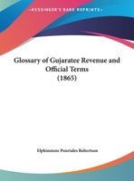 Glossary Of Gujaratee Revenue And Official Terms (1865) 1144929342 Book Cover