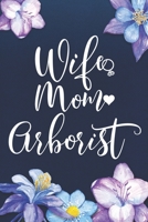 Wife Mom Arborist: Mom Journal, Diary, Notebook or Gift for Mother 1694142426 Book Cover