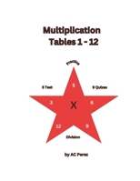 Multiplication Tables 1-12: Multiplication Tables 1-12: Practice, Quizzes, Tests, Division, Answers and Certificate for Kids, Parents and Teachers. 79 Pages. B0F43TQ6XC Book Cover