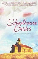 Schoolhouse Brides: Teachers of Yesteryear Fulfill Dreams of Love in Four Novellas (4-in-1 Novellas) 1593108370 Book Cover