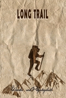 Long Trail - Wander und Pilgertagebuch: Geschenk zum Ausfüllen von Wanderungen, Klettertouren und Hüttentouren. Zum Eintragen von Datum, Ort, ... oder nach der Wanderung (German Edition) 1697113605 Book Cover