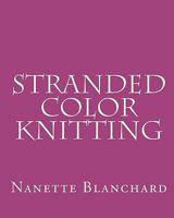 Stranded Color Knitting 1441479910 Book Cover