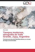Tiempos Modernos, Etnografia de Valle Grande, Jujuy, Argentina 384433940X Book Cover