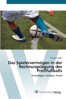 Das Spielervermögen in der Rechnungslegung des Profifußballs 3869430990 Book Cover