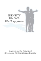 Identity: Who God is. Who He says you are. B0GY1HQC2G Book Cover