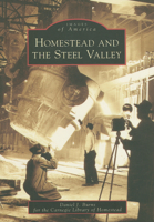 Homestead and the Steel Valley (Images of America: Pennsylvania) 0738554871 Book Cover