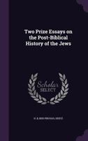 Two Prize Essays on the Post-Biblical History of the Jews 1104516721 Book Cover