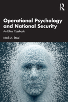 Operational Psychology and National Security: An Ethics Casebook 1032916133 Book Cover
