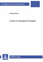Lernen in Heterogenen Gruppen: Ein Ressourcenorientierter Weg Zur Oeffnung Der Schule Zur Schule Fuer Alle 363161375X Book Cover