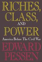 Riches, Class, and Power: The United States Before the Civil War 0669844594 Book Cover