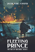 The Fleeting Prince (The Age of Watchers) B08HS5K363 Book Cover
