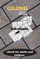 colonies sudoku: 6�9 256 Various and fun Sudoku colonies to play for adults and children B09L4RXSZQ Book Cover