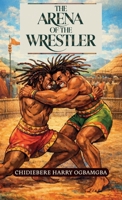 The Arena of the Wrestler B0GXN8XLHB Book Cover
