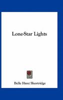 Lone-Star Lights; 0548412235 Book Cover