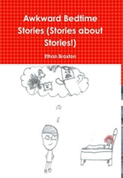 Awkward Bedtime Stories 1329993942 Book Cover