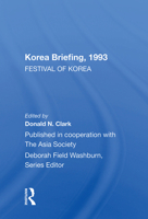 Korea Briefing, 1993: Festival Of Korea Edition 0367161745 Book Cover