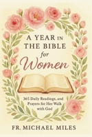 Bible in a Year for Women: Your Day-by-Day Journey Through the Entire Bible with Prayer and Reflection B0H6R1BTC9 Book Cover