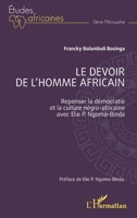 Le devoir de l'Homme africain: Repenser la démocratie et la culture négro-africaine avec Elie P. Ngoma-Binda (Études Africaines) (French Edition) 2336439352 Book Cover